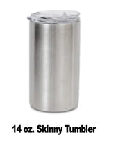 Load image into Gallery viewer, 14 oz. Skinny Tumbler (Customize Your Way)
