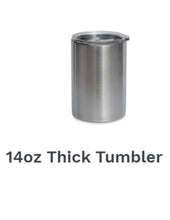 Load image into Gallery viewer, 14 oz Thick Tumbler (Customize Your Way)
