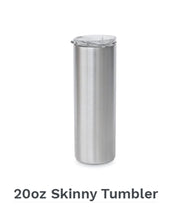 Load image into Gallery viewer, 20 Oz Skinny Tumbler (Customize Your Way)
