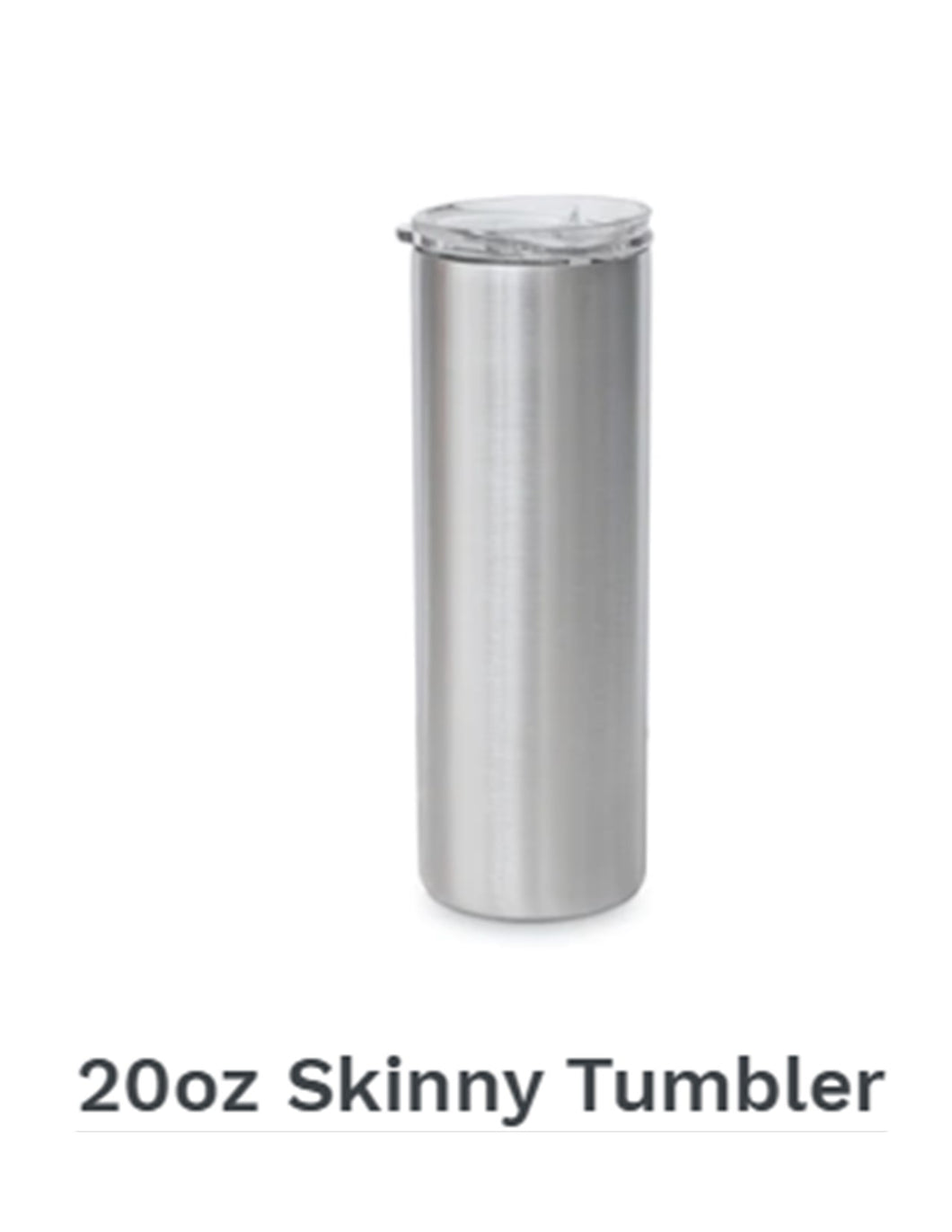 20 Oz Skinny Tumbler (Customize Your Way)