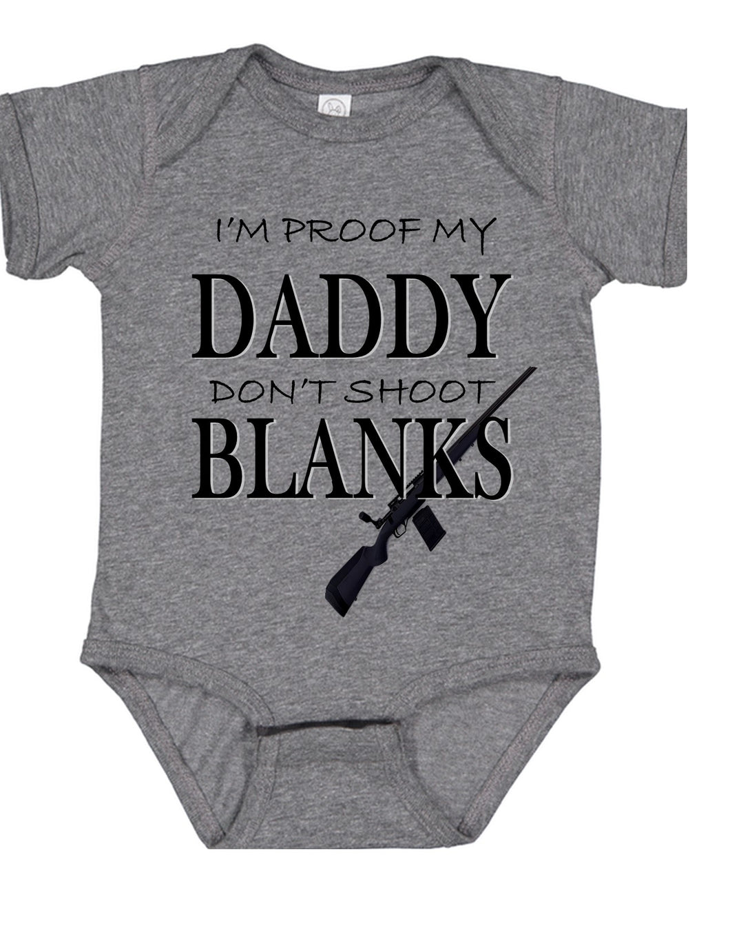 Infant Tee - My Daddy Don't Shoot Blanks